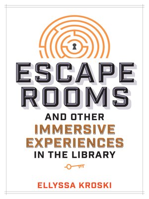 cover image of Escape Rooms and Other Immersive Experiences in the Library